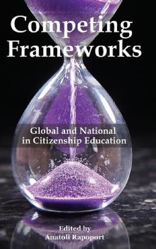 Competing Frameworks: Global and National in Citizenship Education (hc) by Anatoli Rapoport