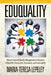 Eduquality: Human Centered Quality Management in Education. a Model for Deployment, Assessment and Sustainability by Maria-Teresa Lepeley