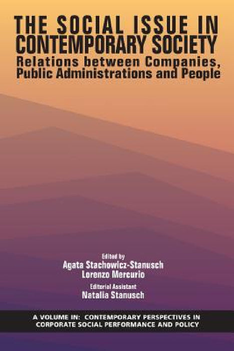 Social Issue in Contemporary Society: Relations Between Companies, Public Administrations and People by Agata Stachowicz-Stanusch, Lorenzo Mercurio