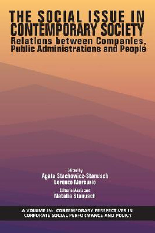 Social Issue in Contemporary Society: Relations Between Companies, Public Administrations and People by Agata Stachowicz-Stanusch, Lorenzo Mercurio