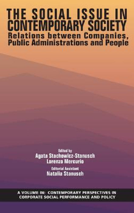 Social Issue in Contemporary Society: Relations Between Companies, Public Administrations and People by Agata Stachowicz-Stanusch, Lorenzo Mercurio