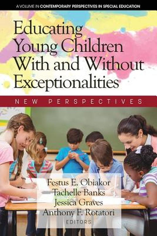 Educating Young Children With and Without Exceptionalities by Obiakor, Festus E. (EDT), Banks, Tachelle (EDT), Graves, Jessica (EDT), Rotatori, Anthony F. (EDT)
