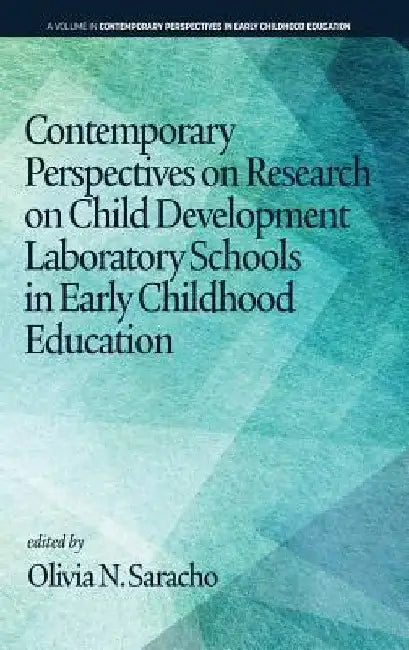 Contemporary Perspectives on Research on Child Development Laboratory Schools in Early Childhood Education (hc) by Olivia N. Saracho