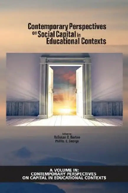 Contemporary Perspectives on Social Capital in Educational Contexts by Rosusan D. Bartee