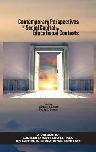 Contemporary Perspectives on Social Capital in Educational Contexts (hc) by Rosusan D. Bartee