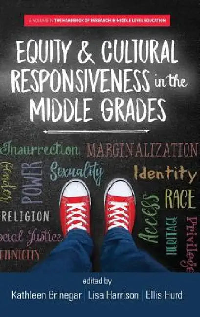 Equity & Cultural Responsiveness in the Middle Grades by Kathleen Brinegar