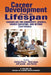 Career Development Across the Lifespan: Counseling for Community, Schools, Higher Education, and Beyond by Grafton Eliason