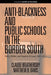 Anti-Blackness and Public Schools in the Border South: Policy, Politics, and Protest in St. Louis, 1865-1972 by Claude Weathersby