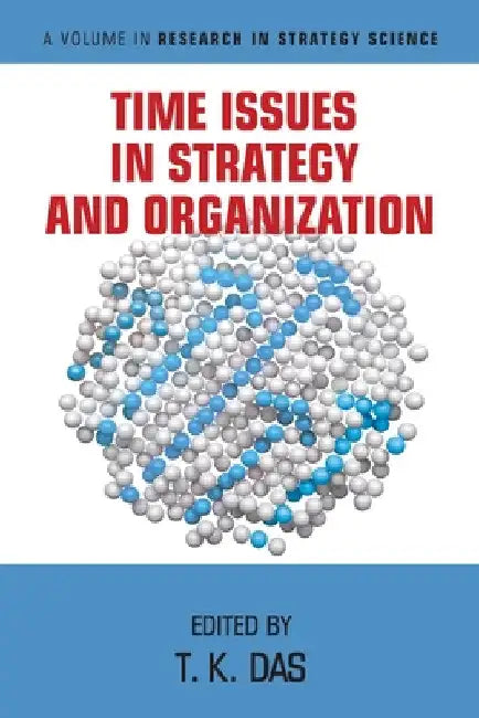 Time Issues in Strategy and Organization by T. K. Das