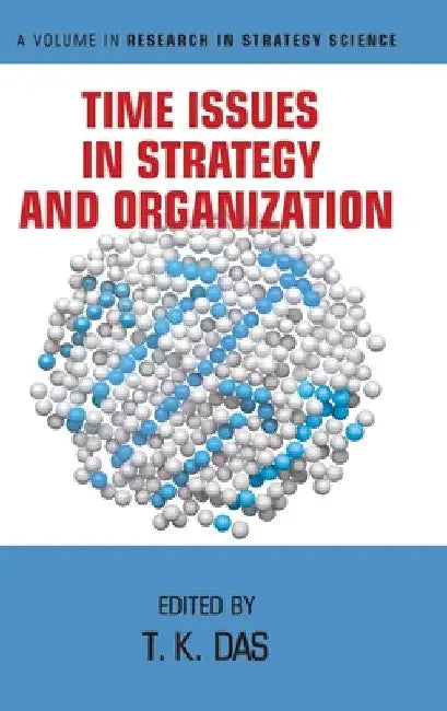Time Issues in Strategy and Organization (hc) by T. K. Das