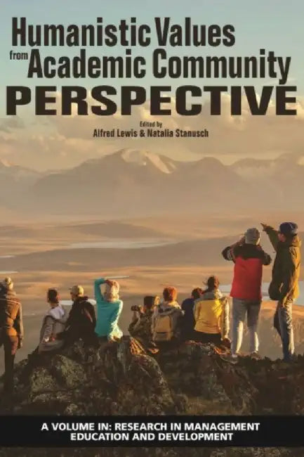 Humanistic Values from Academic Community Perspective by Agata Stachowicz-Stanusch