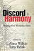 From Discord to Harmony: Making Your Workplace Hum by Lavena Wilkin