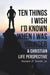 Ten Things I Wish I'd Known When I Was Younger: A Christian Life Perspective by Robert D. Smith Jr