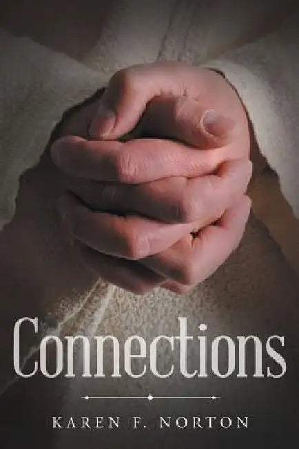 Connections by Karen F. Norton