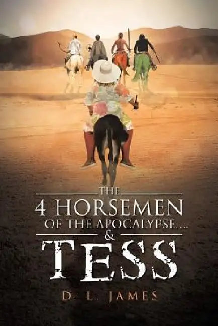 The 4 Horsemen of the Apocalypse....& Tess by D. L. James