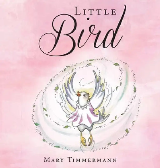 Little Bird by Mary Timmermann