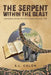 The Serpent Within the Beast: Unveiling Satan As Evolution's Missing Link by S. L. Colón