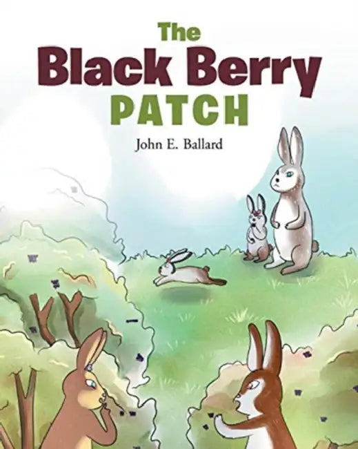 The Black Berry Patch by John E. Ballard