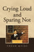 Crying Loud and Sparing Not by Edgar Meeks