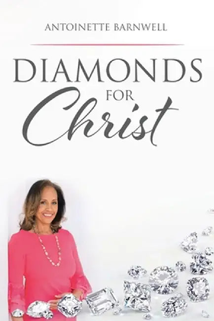 Diamonds for Christ by Antoinette Barnwell