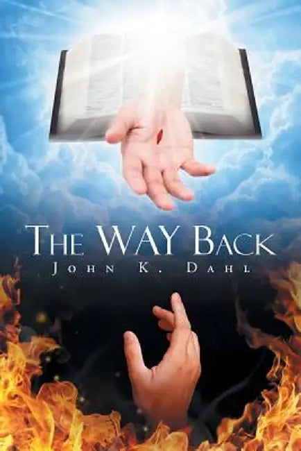 The Way Back by John K. Dahl