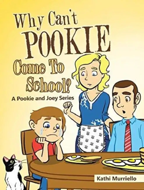 Why Can't Pookie Come To School? by Kathi Murriello