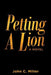 Petting a Lion by John C. Miller