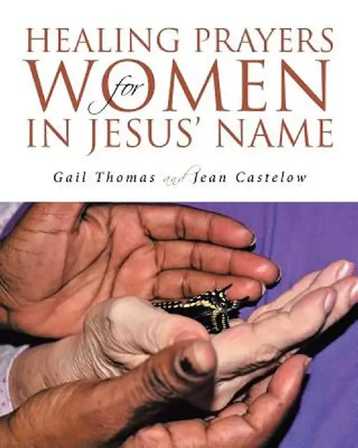 Healing Prayers for Women in Jesus' Name by Gail Thomas