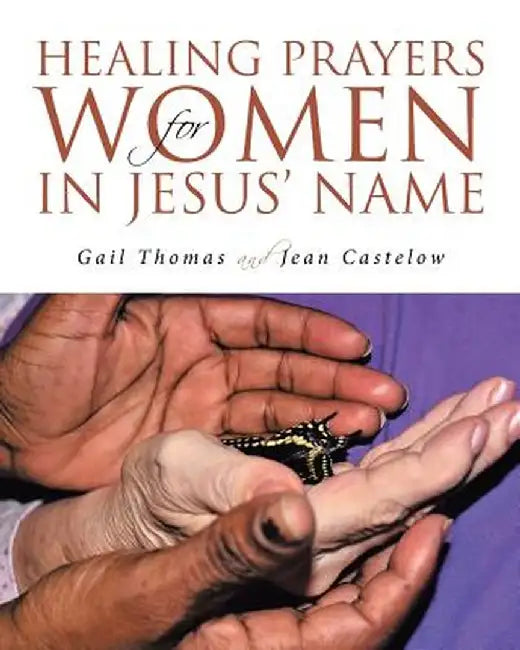 Healing Prayers for Women in Jesus' Name by Gail Thomas