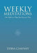 Weekly Meditations: One Week at a Time One Day at a Time by Debra Campany