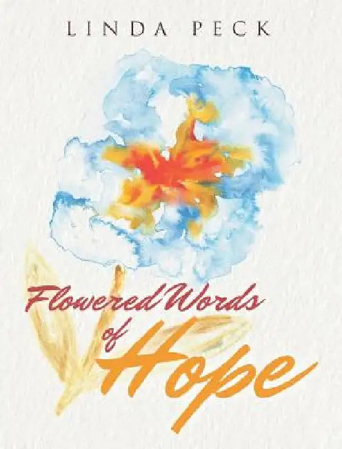Flowered Words of Hope by Linda Peck