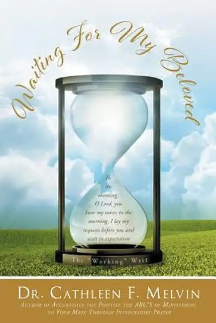 Waiting for My Beloved by Dr Cathleen F. Melvin