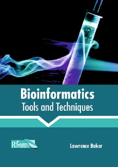 Bioinformatics: Tools and Techniques by Lawrence Baker