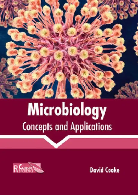 Microbiology: Concepts and Applications by David Cooke