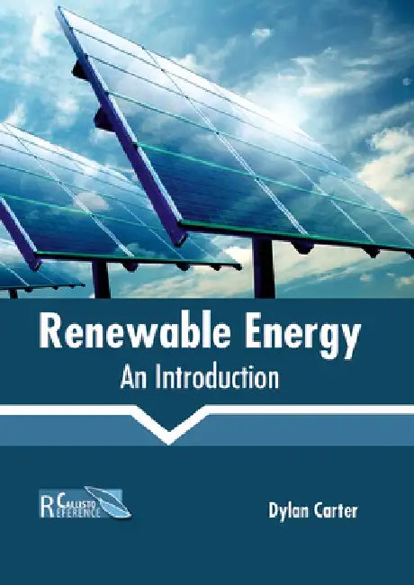 Renewable Energy: An Introduction by Dylan Carter