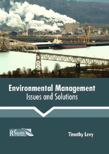 Environmental Management: Issues and Solutions by Timothy Levy