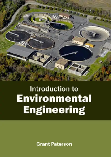 Introduction to Environmental Engineering by Grant Paterson