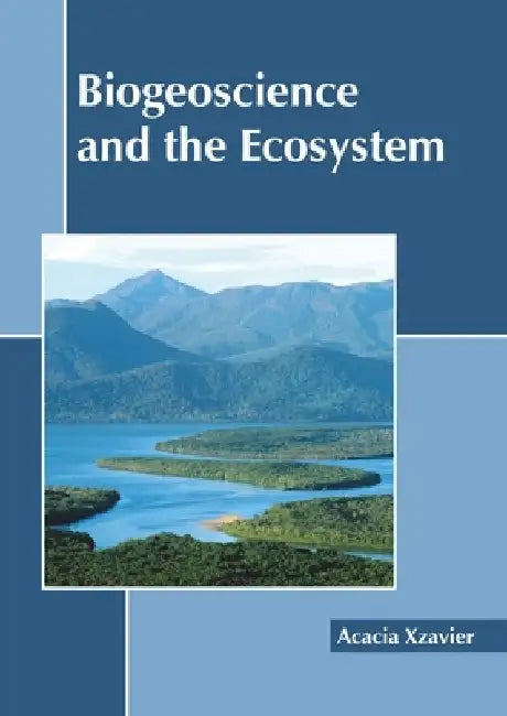 Biogeoscience and the Ecosystem by Acacia Xzavier