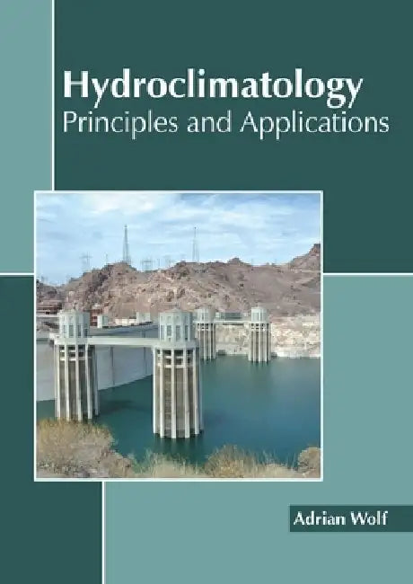 Hydroclimatology: Principles and Applications by Adrian Wolf