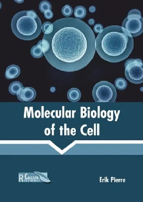Molecular Biology of the Cell by Erik Pierre
