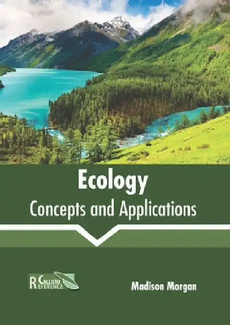 Ecology: Concepts and Applications by Madison Morgan