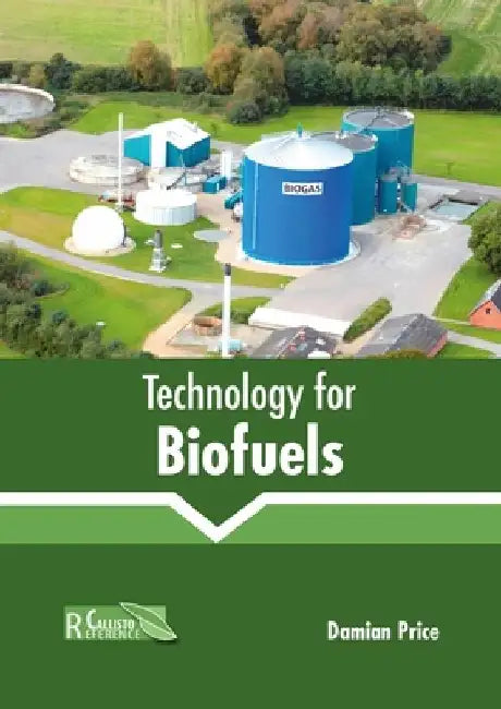 Technology for Biofuels by Damian Price