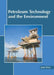 Petroleum Technology and the Environment by Jane Urry