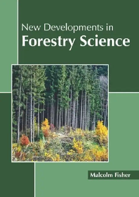 New Developments in Forestry Science by Malcolm Fisher