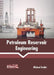 Petroleum Reservoir Engineering by Michael Dedini