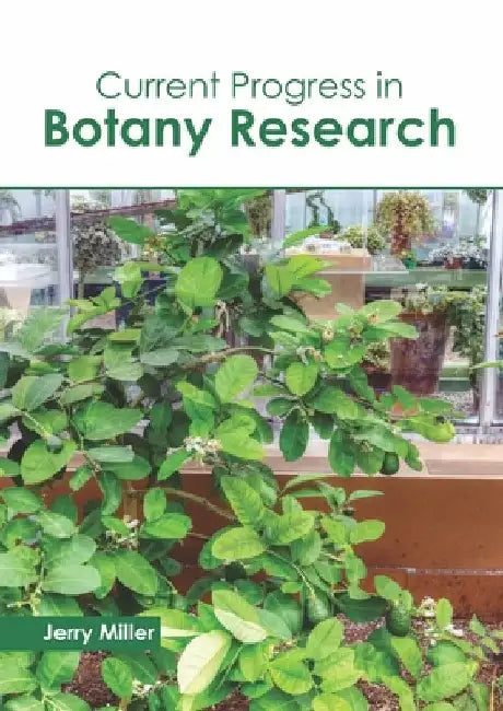 Current Progress in Botany Research by Jerry Miller
