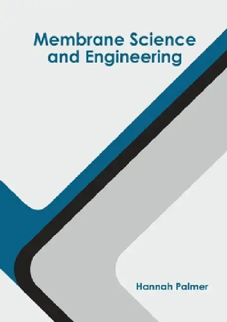 Membrane Science and Engineering by Hannah Palmer