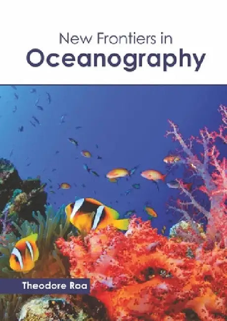 New Frontiers in Oceanography by Theodore Roa