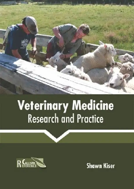 Veterinary Medicine: Research and Practice by Shawn Kiser