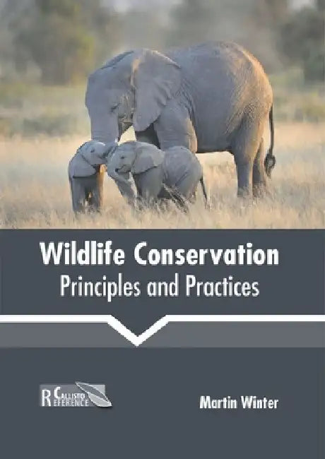 Wildlife Conservation: Principles and Practices by Martin Winter